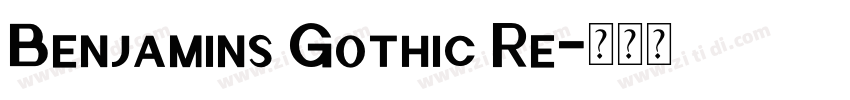 Benjamins Gothic Re字体转换